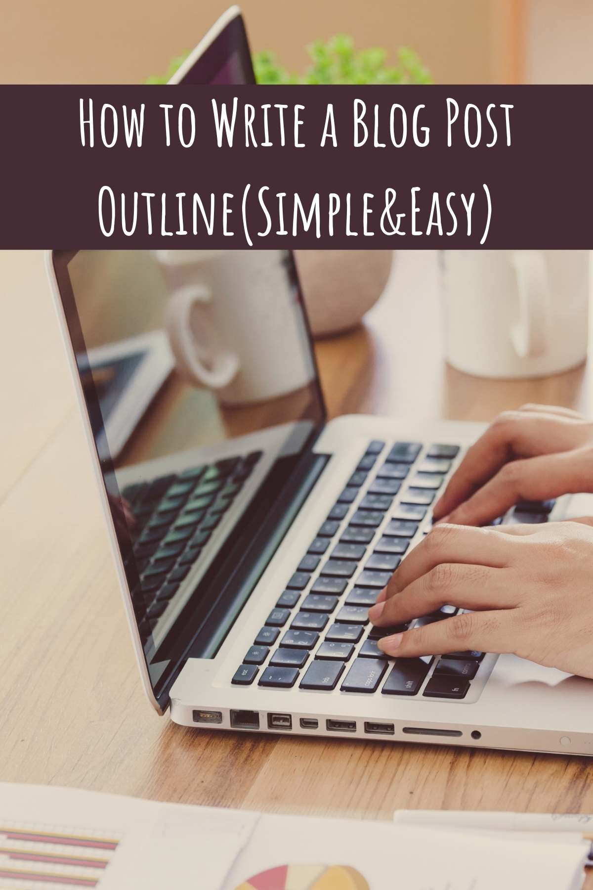 How to write a blog post outline simple and easy with laptop