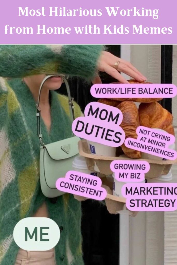 65 Most Hilarious Working from Home with Kids Memes - Victoria Hudgins
