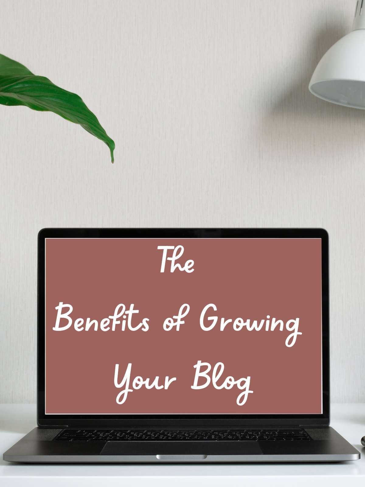 The Benefits of Growing Your Blog. Photo of laptop.