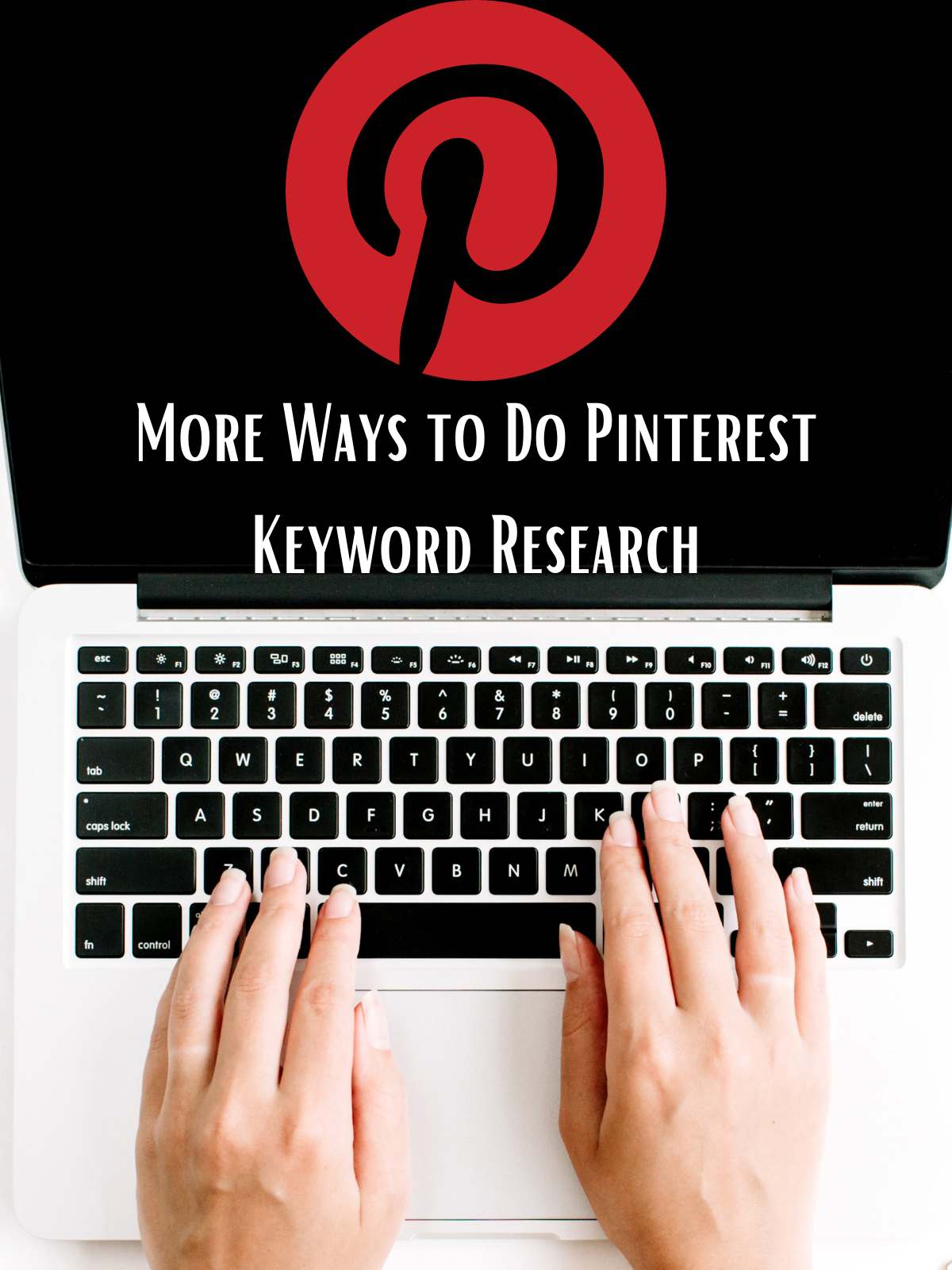 More ways to do Pinterest keyword reasearch. Photo of someone typing.