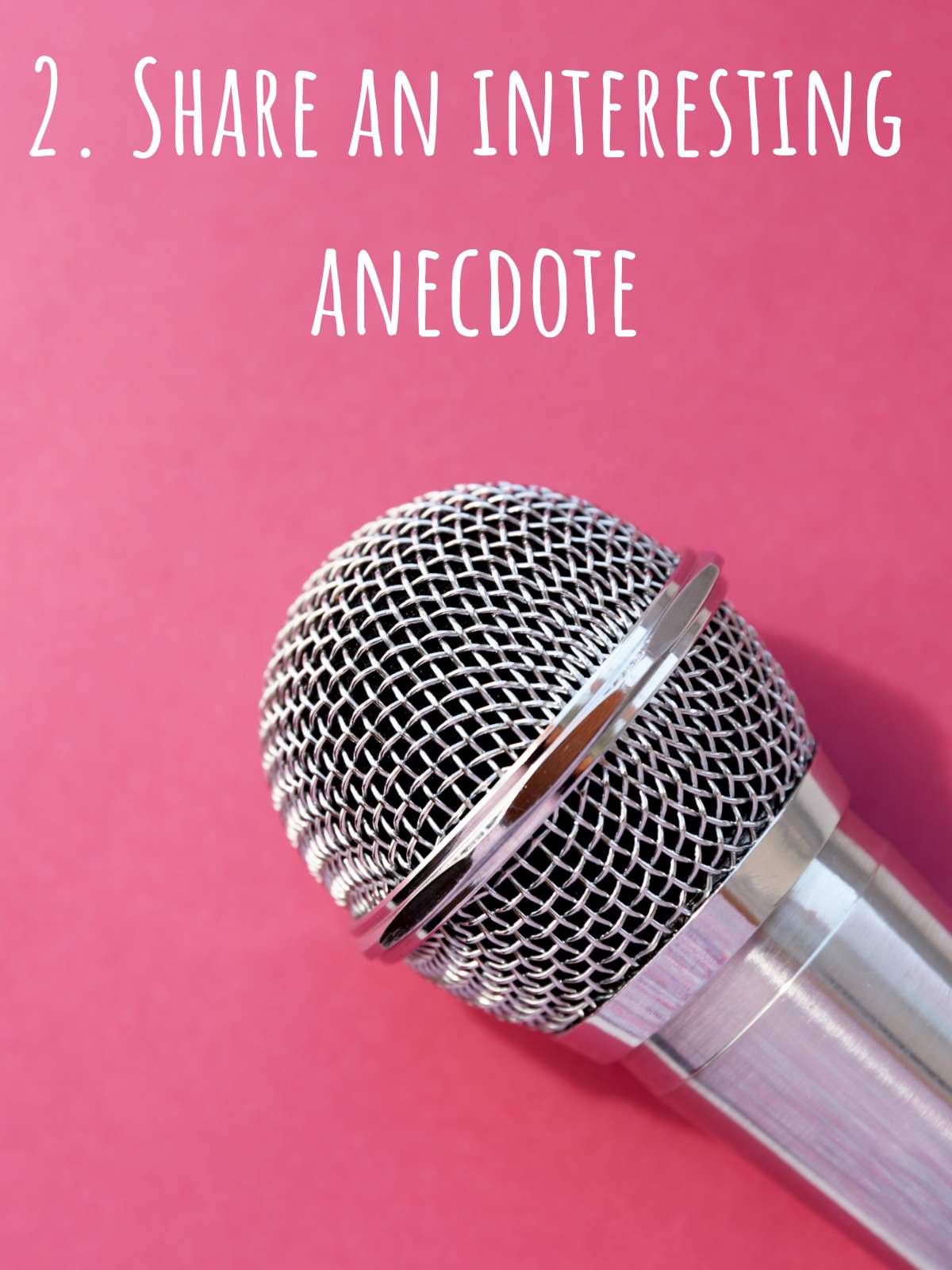 2. Share an anecdote. Photo of microphone with pink background.