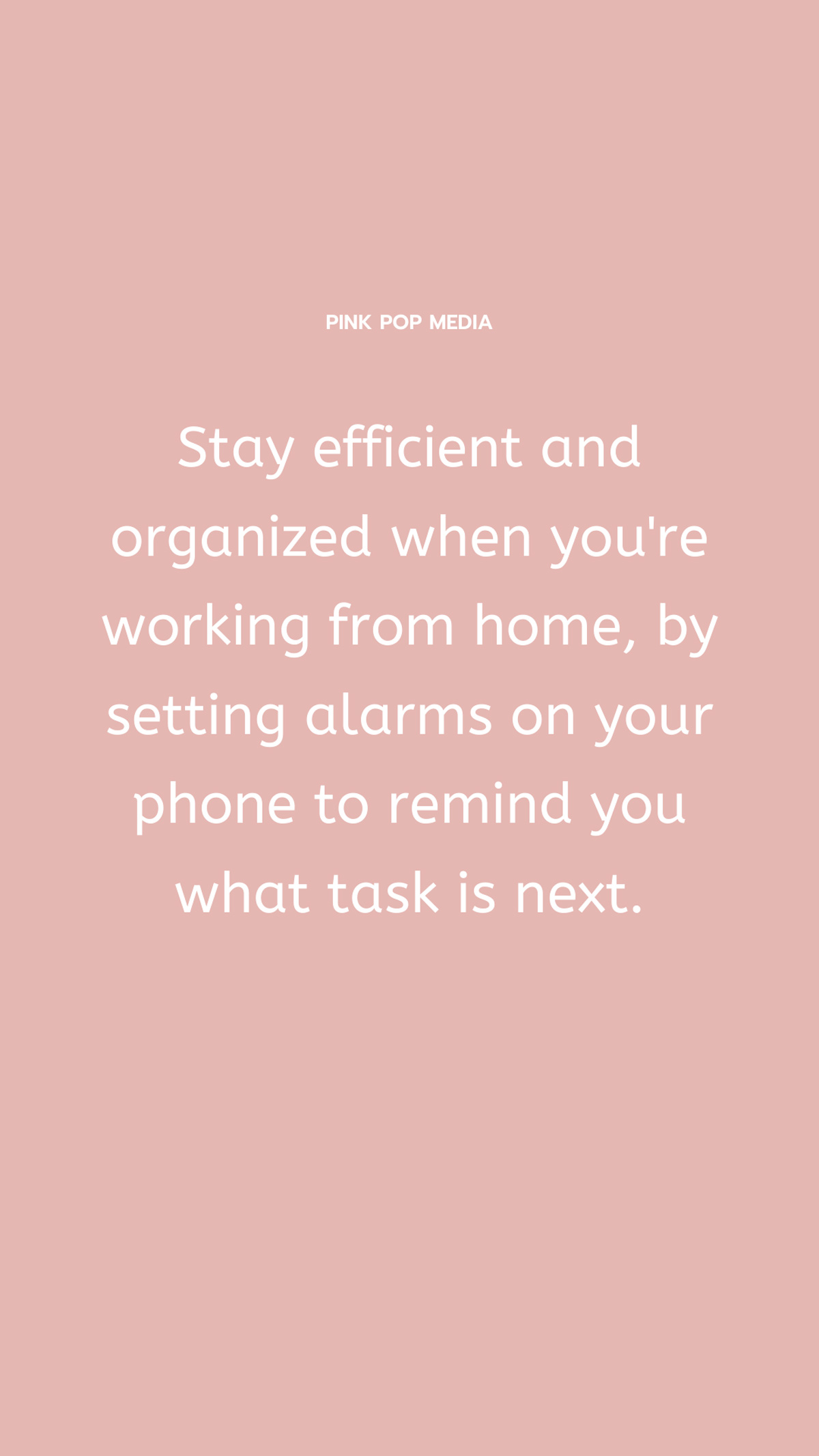 Set alarms on your phone to keep you efficient working from home