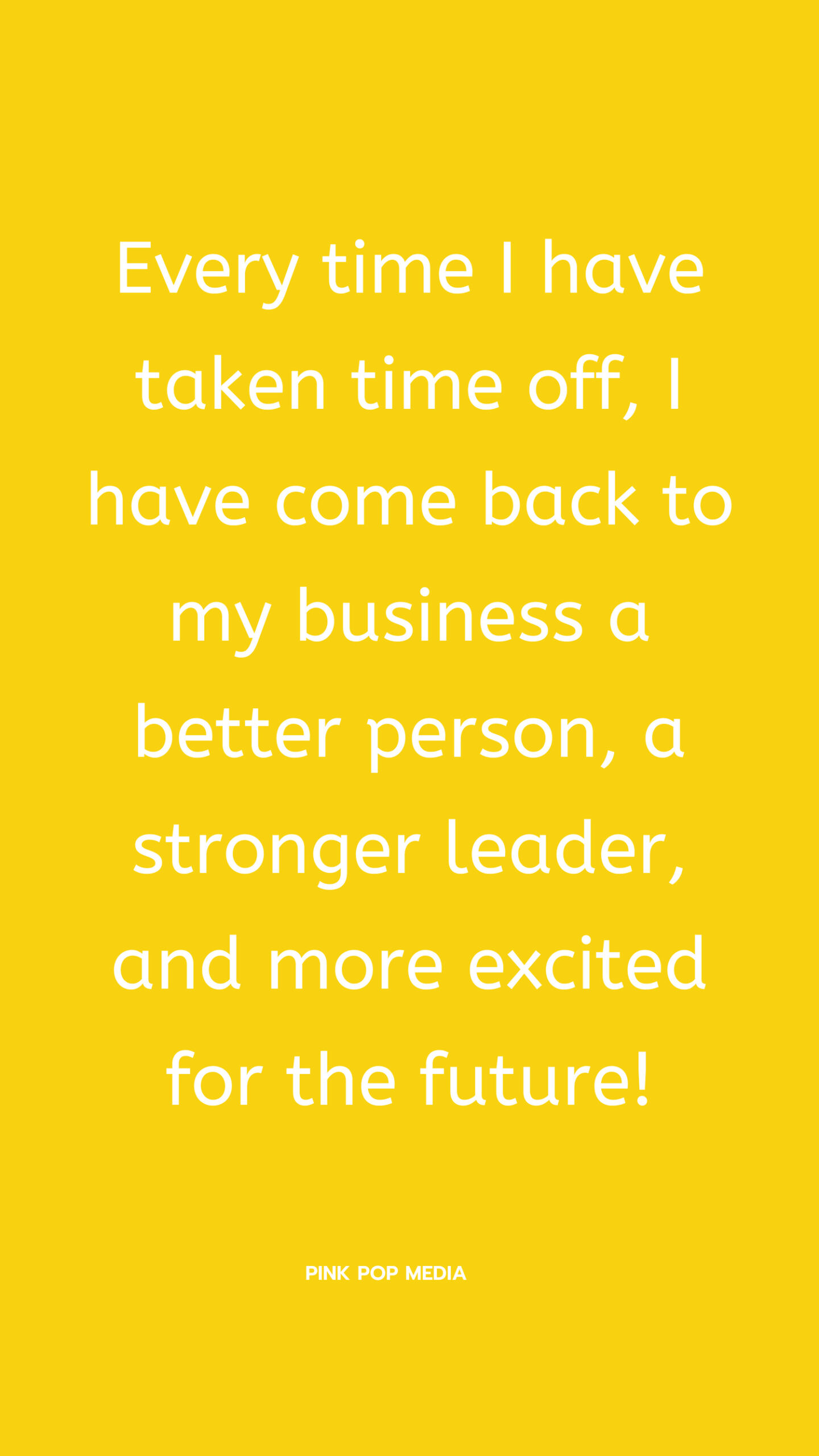 Why we need time off as business owners to become better leaders.