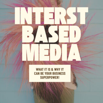 Interest based media and why it matters.